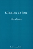 Gilbert Pingeon - L'Impasse au loup.