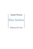 André Petitat - Bleu fenêtre.