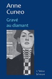 Anne Cuneo - Gravé au diamant.