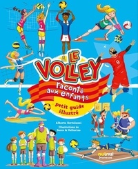 Alberto Bertolazzi et  Sacco - Le volley raconté aux enfants - Petit guide illustré.