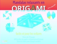 Rita Foelker et Dario Canova - Mandalas relaxants en origami - Facile et pour les enfants.