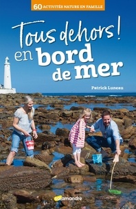 Patrick Luneau - Tous dehors ! en bord de mer.