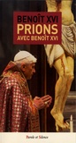  Benoît XVI - Prions avec Benoît XVI.
