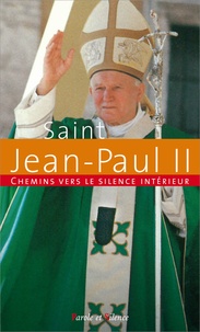  Jean-Paul II - Chemins vers le silence intérieur avec Jean-Paul II.