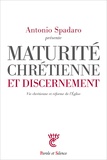 Antonio Spadaro - Maturité chrétienne et discernement.