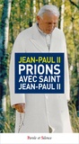  Jean-Paul II - Prions avec saint Jean Paul II.