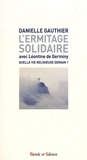 Danielle Gauthier - L'ermitage solidaire avec Léontine de Germiny - Quelle vie religieuse demain ?.