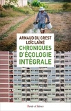 Arnaud Du Crest et Loïc Laîné - Chroniques d'écologie intégrale.