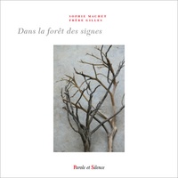 Gilles Baudry et Roland Machet - Dans la forêt des signes.