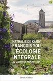 Nathalie de Kaniv et François You - L'écologie intégrale au coeur des monastères - Un art de vivre.
