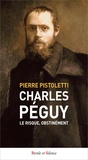 Pierre Pistoletti - Charles Péguy : le risque, obstinément.