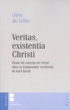 Olric de Gelis - Veritas, existentia Christi - Etude du concept de vérité dans la Dogmatique ecclésiale de Karl Barth.