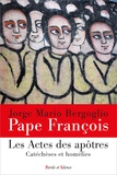  Pape François - Les actes des apôtres - Catéchèses et homélies.
