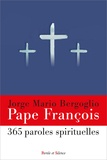  Pape François - 365 paroles spirituelles.