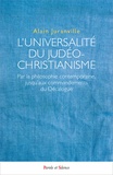 Alain Juranville - L'universalité du judéo-christianisme - Par la philosophie contemporaine, Jusqu'aux commandements du Décalogue.