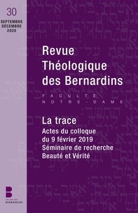 Philippe Sers et David Sendrez - Revue Théologique des Bernardins N° 30, septembre-déc : La trace.