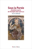 Hervé Giraud - Sous la parole - Homélies à partir de l'Evangile selon saint Luc.