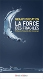  GRAAP Fondation - La force des fragiles.