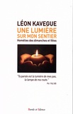 Léon Kavegue - Une lumière sur mon sentier - Homélies des dimanches et fêtes.
