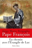  Pape François - En chemin avec l'Evangile de Luc.