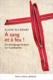 Claire Du Desert - A sang et à feu ! - Sur la pédophilie.