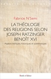 Fabrice N'Semi - La théologie des religions selon Joseph Ratzinger/Benoît XVI - Aspects bibliques, historiques et systématiques.