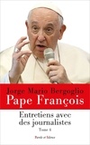  Pape François - Entretiens avec des journalistes - Tome 4.