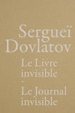 Sergueï Dovlatov - Le livre invisible ; Le journal invisible.