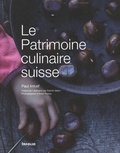 Paul Imhof - Le Patrimoine culinaire suisse.