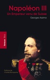 Georges Assima - Napoléon III - Un Empereur venu de Suisse.