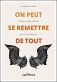 Catherine Gildiner - On peut se remetttre de tout - L'histoire de 5 héros ordinaires qui ont vaincu l'adversité.