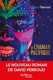 David Perroud - Le Chaman du Pacifique.