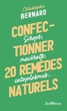 Christophe Bernard - Confectionner 25 remèdes naturels - Sirops, macérats, cataplasmes….