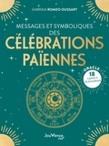 Sabrina Romeo-Dussart - Messages et symboliques des célébrations païennes - Avec 18 cartes oracle incluses.