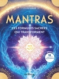 Céline Colle - Mantras - Ces formules sacrées qui transforment. Avec 18 cartes oracle.