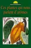 Ariane Erligmann - Ces plantes qui nous parlent d'arômes.