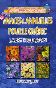 Larry Hodgson - Coffret 2 Volumes : Vivaces Et Annuelles Pour Le Quebec.