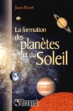 Jean Pirart - La Formation Des Planetes Et Du Soleil.