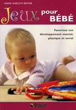 Anne Knecht-Boyer - Jeux pour bébé.