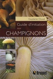 Guylaine Duval - Guide d'initiation aux champignons.