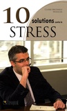 Claire Michaels Wheeler - 10 Solutions contre le stress - Apprivoisez le stress et profitez pleinement de la vie.