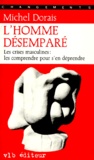 Michel Dorais - L'Homme Desempare. Les Crises Masculines : Les Comprendre Pour S'En Deprendre.