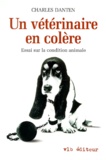 Charles Danten - UN VETERINAIRE EN COLERE. - Essai sur la condition animale.
