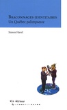 Simon Harel - Braconnages identitaires - Un Québec palimpseste.