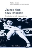 Michel Dorais - Jeunes filles sous influence - Prostitution juvénile et gangs de rue.