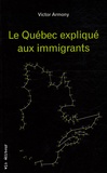 Victor Armony - Le Québec expliqué aux immigrants.