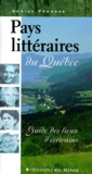 Denise Pérusse - PAYS LITTERAIRES DU QUEBEC. - Guide des lieux d'écrivains.