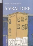 Mary Soderstrom - A vrai dire.