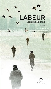 Julie Bouchard - Labeur.