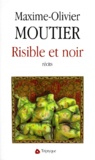 Maxime-Olivier Moutier - Risible Et Noir.